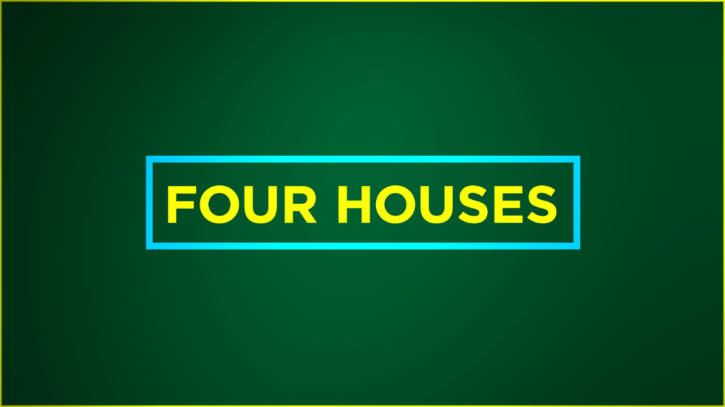 four houses
